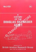 Book cover of A History of the Douglas Skyraider AEW.1 by British Aviation Research Group